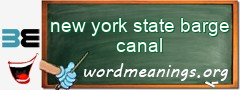 WordMeaning blackboard for new york state barge canal